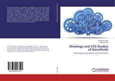 Copertina di Rheology and CFD Studies of Nanofluids