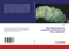 Copertina di Thermoluminescence properties of minerals and their application