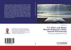 Copertina di T.S. Eliot's and Abdul-Wahab Al-Bayyati’s Multi-layered Intertextualiy