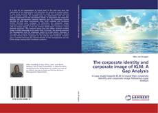 Copertina di The corporate identity and corporate image of KLM: A Gap Analysis