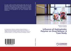 Copertina di Influence of Hydrophobic Polymer on Drug Release: A Case Study