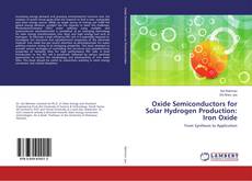 Copertina di Oxide Semiconductors for Solar Hydrogen Production: Iron Oxide