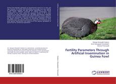 Copertina di Fertility Parameters Through Artificial Insemination in Guinea Fowl