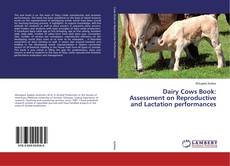 Copertina di Dairy Cows Book: Assessment on Reproductive and Lactation performances
