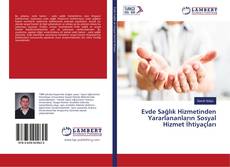 Portada del libro de Evde Sağlık Hizmetinden Yararlananların Sosyal Hizmet İhtiyaçları
