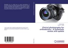 Copertina di Clinical photography for orthodontics : A systematic review and update