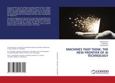 MACHINES THAT THINK: THE NEW FRONTIER OF AI TECHNOLOGY kitap kapağı