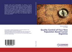 Copertina di Quality Control of Four New Population Based Cancer Registries