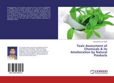 Couverture de Toxic Assessment of Chemicals & its Amelioration by Natural Products