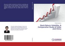Copertina di Stock Return Volatility: A Comparative Study of India and China
