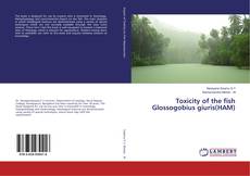 Copertina di Toxicity of the fish Glossogobius giuris(HAM)
