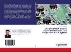 Capa do livro de Long Overhead Electric Power Transmission Line Design With HVDC System 
