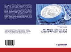 Copertina di The Macro Nutrients and Calorific Values of Yoghurt