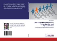 Copertina di The Role of the Church in Peace, Justice and Reconciliation