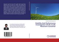 Buchcover von Stability And Performance Investigation Of DC to DC Resonant Converter