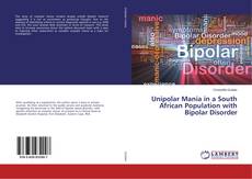 Portada del libro de Unipolar Mania in a South African Population with Bipolar Disorder