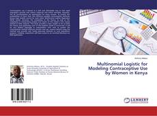 Copertina di Multinomial Logistic for Modeling Contraceptive Use by Women in Kenya