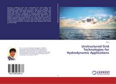 Copertina di Unstructured Grid Technologies for Hydrodynamic Applications