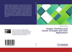 Copertina di Graphs, Partitions and Cosets: G-Graphs and Their Applications