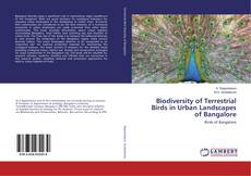 Copertina di Biodiversity of Terrestrial Birds in Urban Landscapes of Bangalore