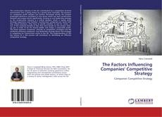 Bookcover of The Factors Influencing Companies' Competitive Strategy