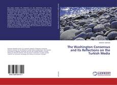 Copertina di The Washington Consensus and Its Reflections on the Turkish Media