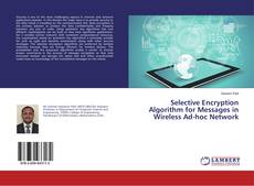 Copertina di Selective Encryption Algorithm for Messages in Wireless Ad-hoc Network