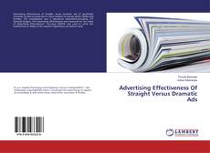 Copertina di Advertising Effectiveness Of Straight Versus Dramatic Ads