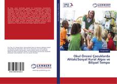 Copertina di Okul Öncesi Çocuklarda Ahlaki/Sosyal Kural Algısı ve Bilişsel Tempo