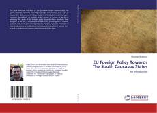 Copertina di EU Foreign Policy Towards The South Caucasus States