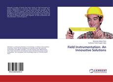 Copertina di Field Instrumentation- An Innovative Solutions