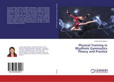 Copertina di Physical Training in Rhythmic Gymnastics Theory and Practice