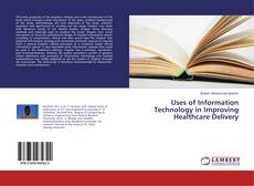Copertina di Uses of Information Technology in Improving Healthcare Delivery