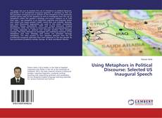 Buchcover von Using Metaphors in Political Discourse: Selected US Inaugural Speech