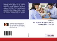 Copertina di The Role of Doulas in South African Birth Stories