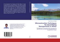 Copertina di Microextraction Techniques for Quantifying Nanoparticles in Water