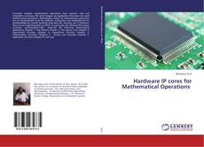 Copertina di Hardware IP cores for Mathematical Operations