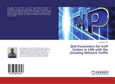 Copertina di QoS Parameters for VoIP Codecs in LAN with the Growing Network Traffic