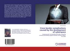 Copertina di Cross border complications caused by the development of cyberspace