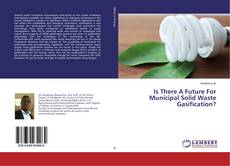 Copertina di Is There A Future For Municipal Solid Waste Gasification?