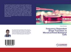 Copertina di Frequency Dependent Shape Transition in MicroConfined Biological Cells