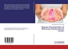 Portada del libro de Disease Characteristics of HER-2/neu Positive Breast Cancer