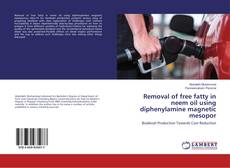Copertina di Removal of free fatty in neem oil using diphenylamine magnetic mesopor
