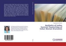 Copertina di Aesthetics of Indian Feminist Theatre:Palys of Indian Women Dramatists