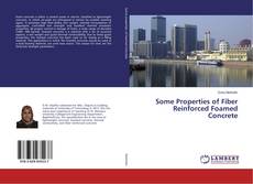 Copertina di Some Properties of Fiber Reinforced Foamed Concrete