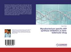 Copertina di Mycobacterium specific ATP synthase inhibitors as Anti-tubercular drug