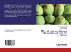 Copertina di Effect of foliar nutrition on yield, quality and shelf-life of mango