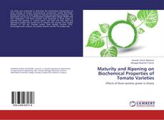 Bookcover of Maturity and Ripening on Biochemical Properties of Tomato Varieties