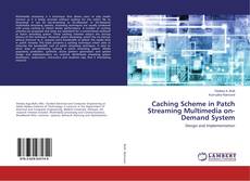Buchcover von Caching Scheme in Patch Streaming Multimedia on-Demand System