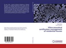 Copertina di Vibro-acoustical certification management of residential houses